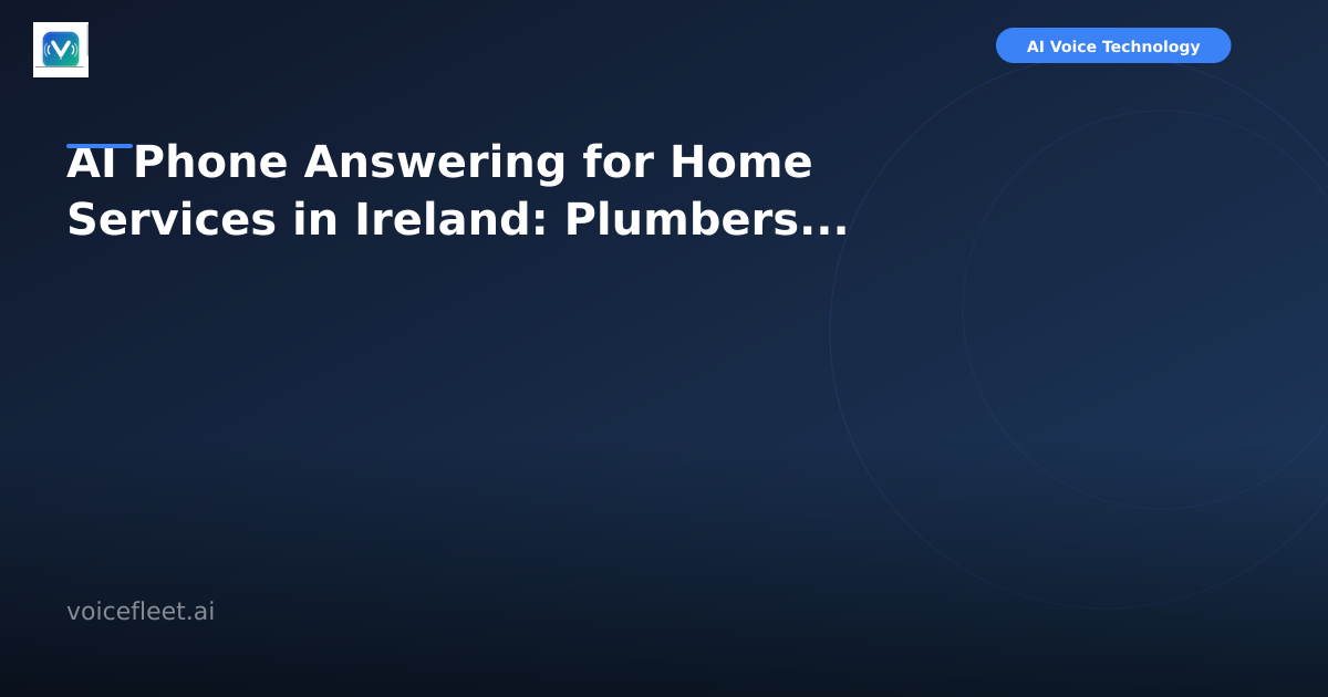 AI Phone Answering for Home Services in Ireland: Plumbers, Electricians & More
