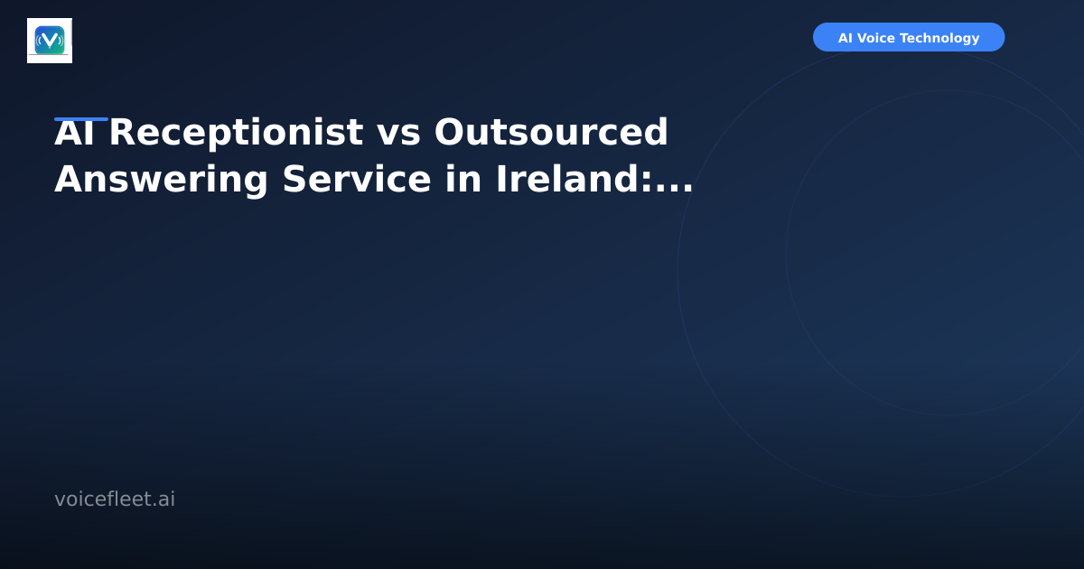 AI Receptionist vs Outsourced Answering Service in Ireland: Which Is Better for Your Business in 2026?