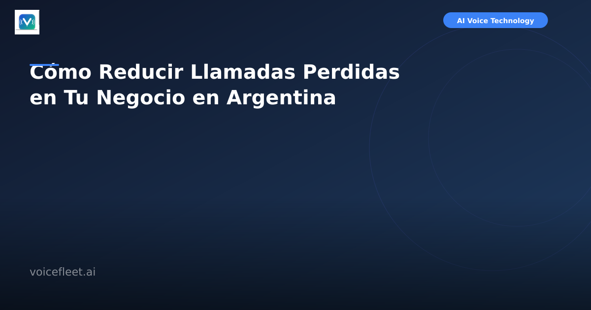 Cómo Reducir Llamadas Perdidas en Tu Negocio en Argentina