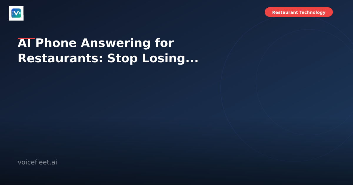 AI Phone Answering for Restaurants: Stop Losing Bookings to Missed Calls