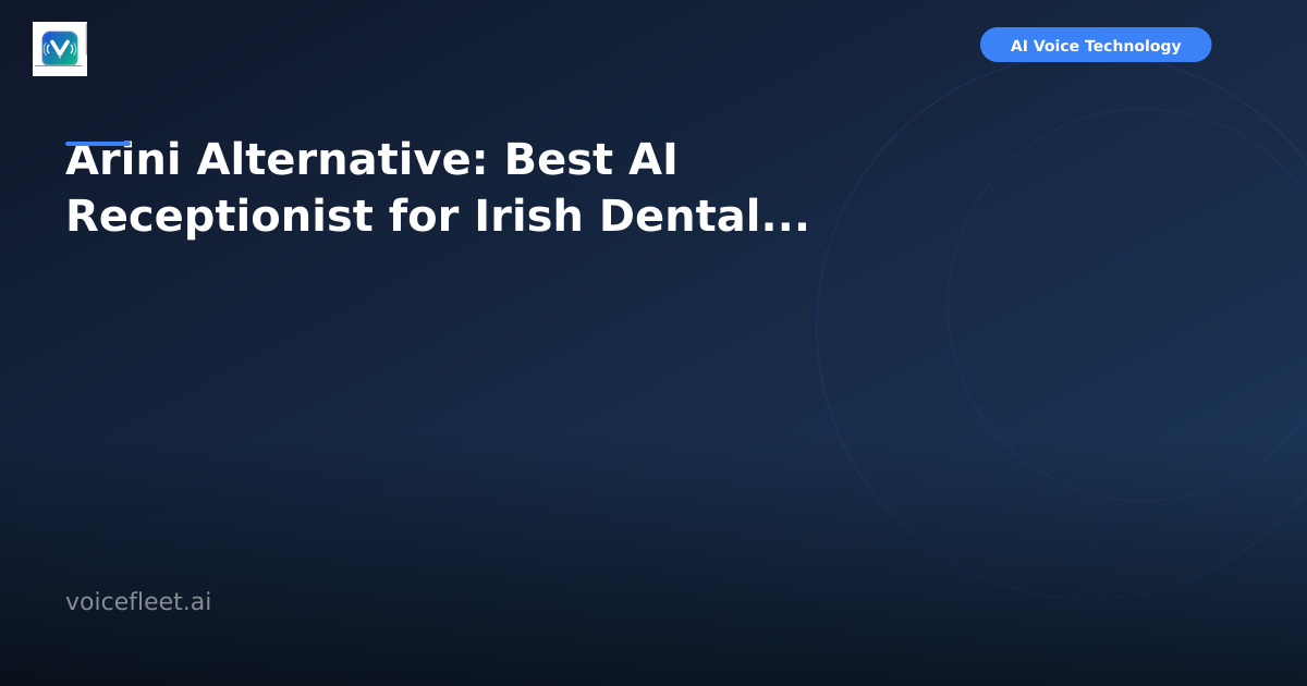 Arini Alternative: Best AI Receptionist for Irish Dental Practices