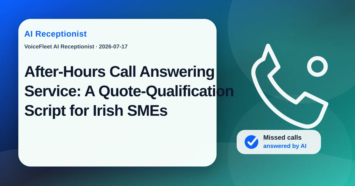 After-Hours Call Answering Service: A Quote-Qualification Script for Irish SMEs — VoiceFleet blog illustration