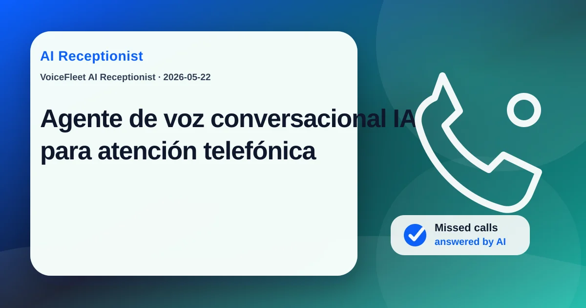 Agente de voz conversacional IA para atención telefónica — VoiceFleet blog illustration