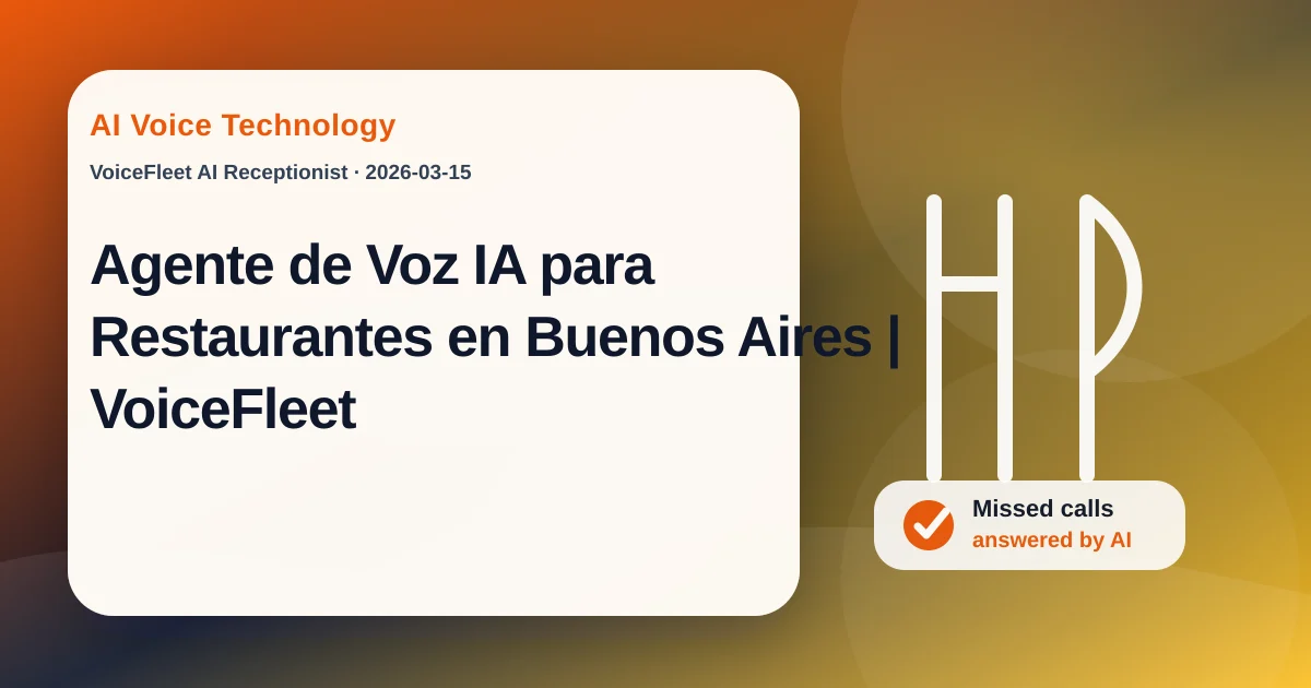 Agente de Voz IA para Restaurantes en Buenos Aires | VoiceFleet — VoiceFleet blog illustration