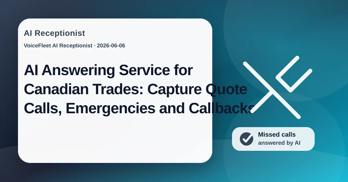 AI Answering Service for Canadian Trades: Capture Quote Calls, Emergencies and Callbacks — VoiceFleet blog illustration