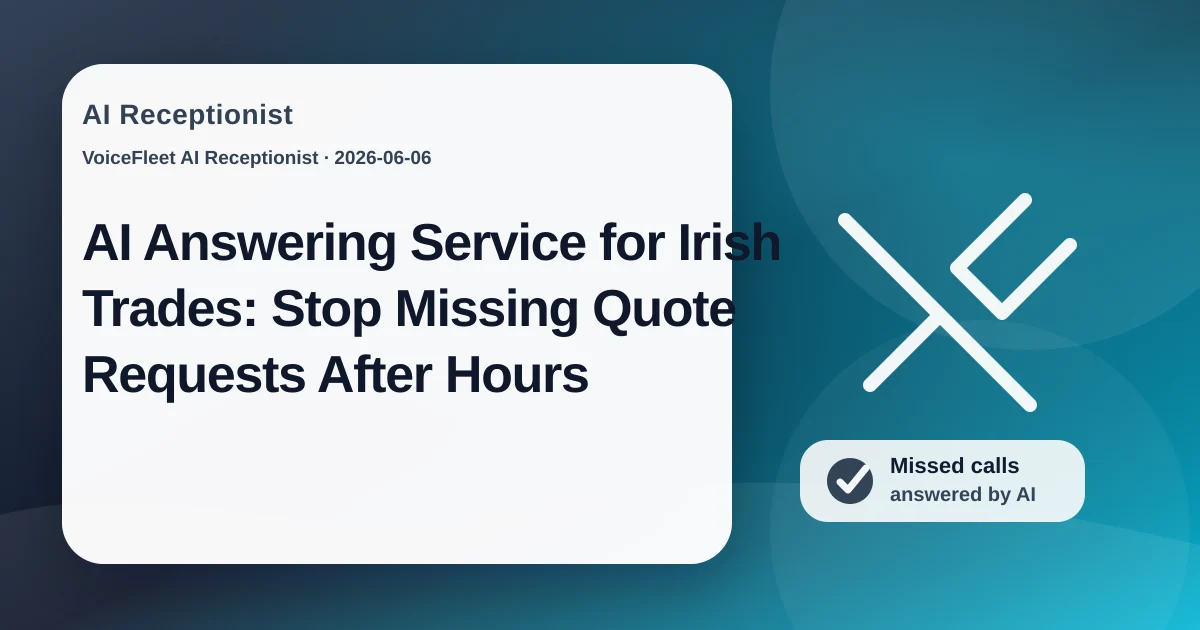 AI Answering Service for Irish Trades: Stop Missing Quote Requests After Hours — VoiceFleet blog illustration