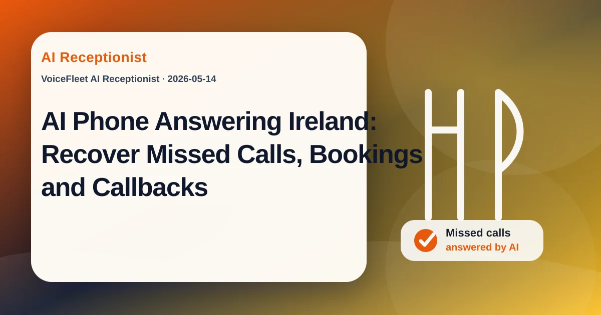 AI Phone Answering Ireland: Recover Missed Calls, Bookings and Callbacks — VoiceFleet blog illustration