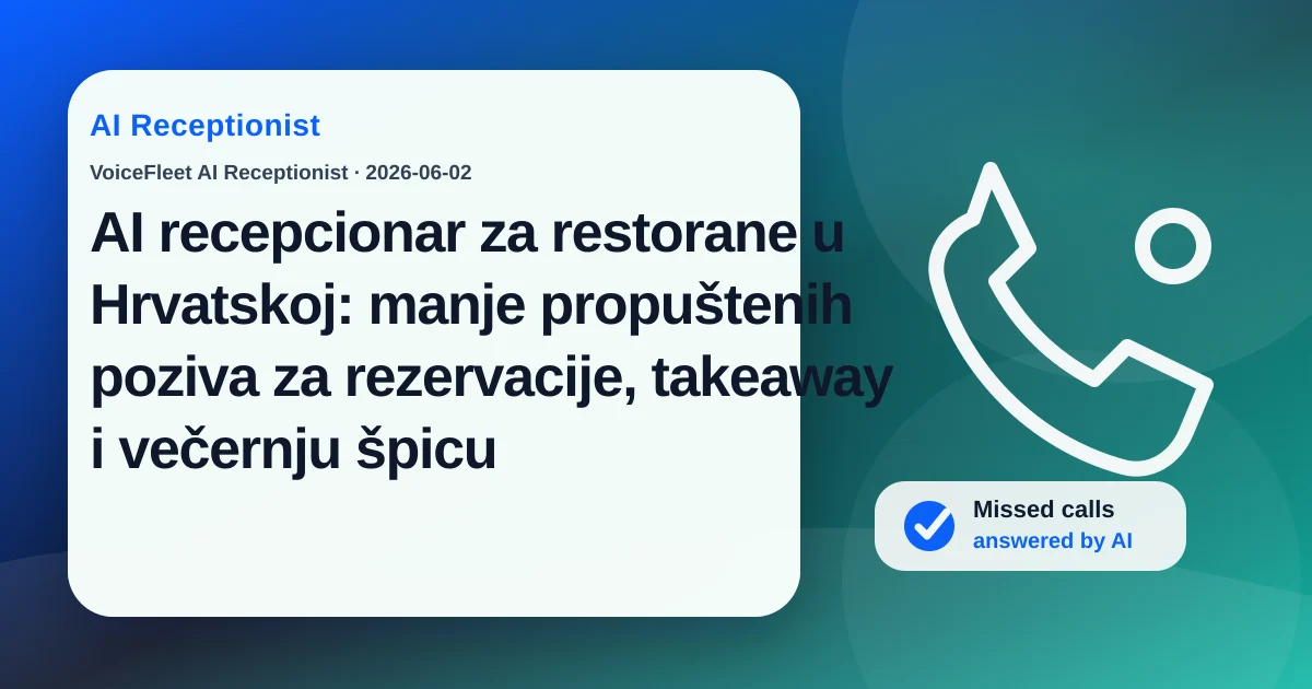 AI recepcionar za restorane u Hrvatskoj: manje propuštenih poziva za rezervacije, takeaway i večernju špicu — VoiceFleet blog illustration
