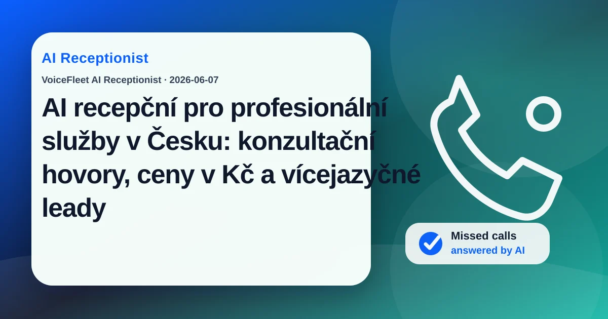 AI recepční pro profesionální služby v Česku: konzultační hovory, ceny v Kč a vícejazyčné leady — VoiceFleet blog illustration