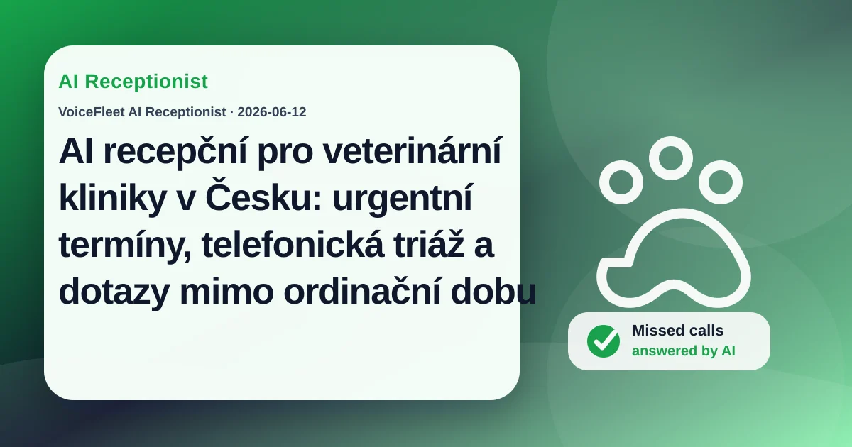 AI recepční pro veterinární kliniky v Česku: urgentní termíny, telefonická triáž a dotazy mimo ordinační dobu — VoiceFleet blog illustration
