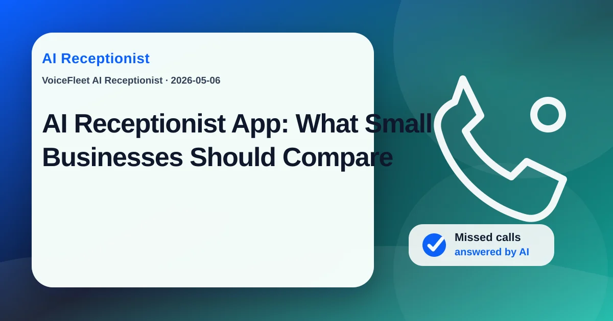AI Receptionist App: What Small Businesses Should Compare — VoiceFleet blog illustration