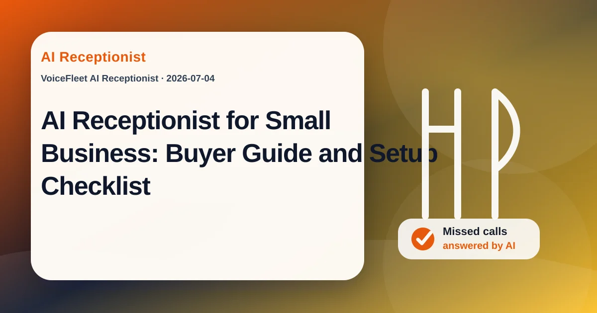 AI Receptionist for Small Business: Buyer Guide and Setup Checklist — VoiceFleet blog illustration