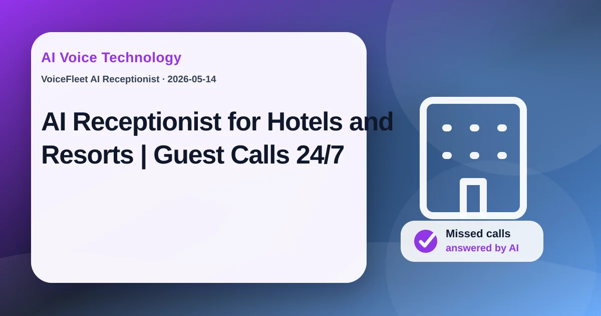 AI Receptionist for Hotels and Resorts | Guest Calls 24/7 — VoiceFleet blog illustration