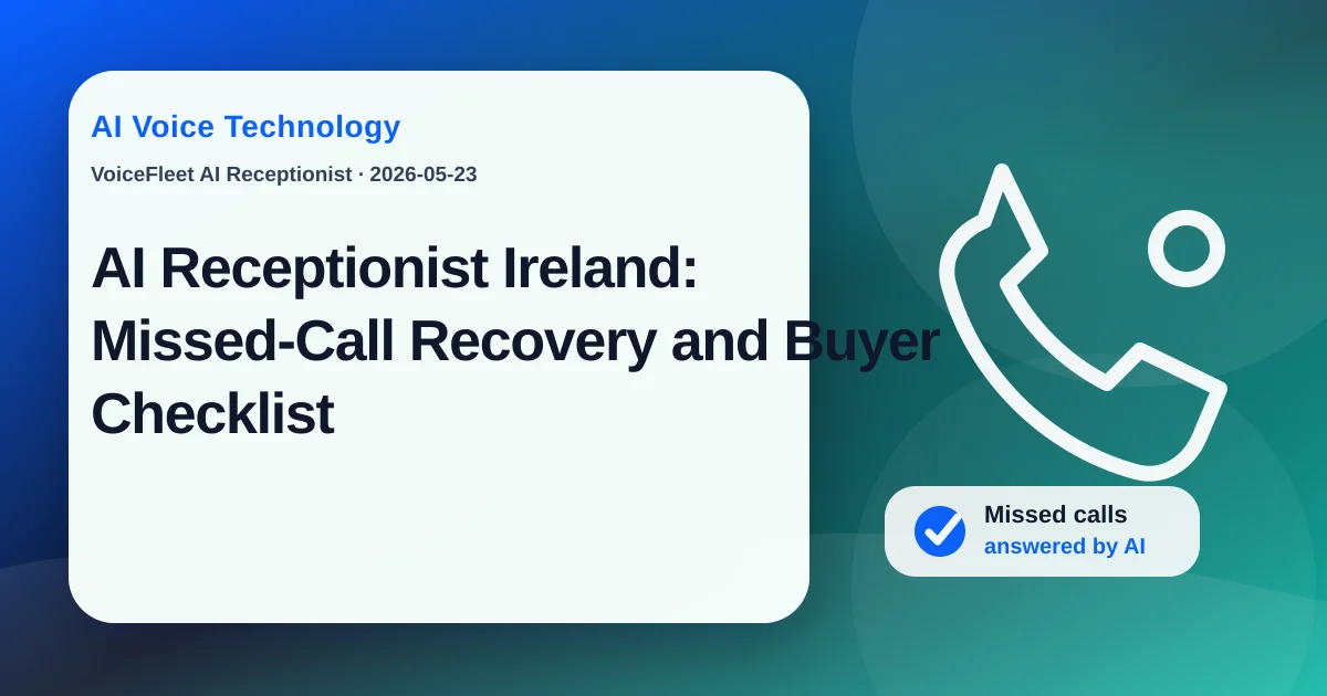 AI Receptionist Ireland: Missed-Call Recovery and Buyer Checklist — VoiceFleet blog illustration