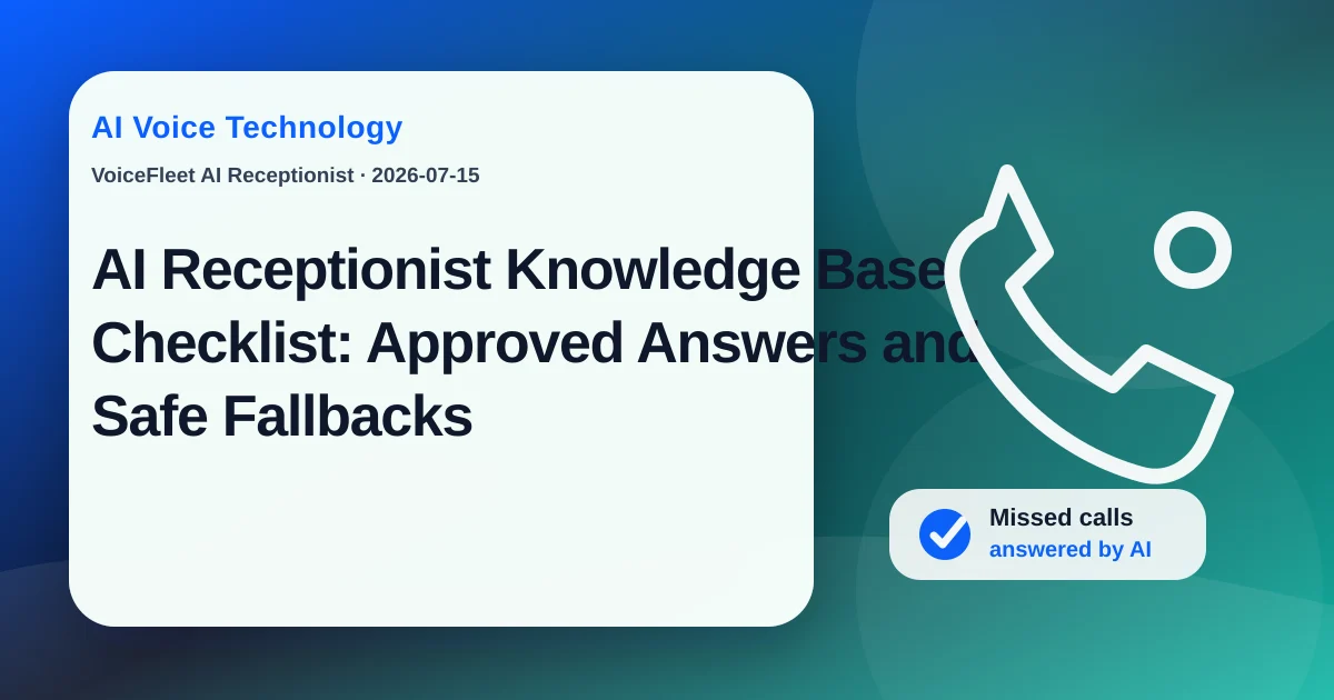 AI Receptionist Knowledge Base Checklist: Approved Answers and Safe Fallbacks — VoiceFleet blog illustration