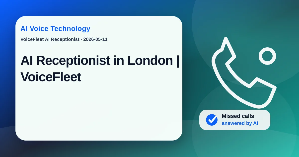 AI Receptionist in London | VoiceFleet — VoiceFleet blog illustration