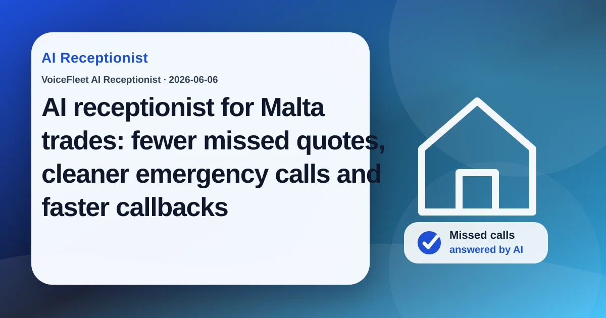 AI receptionist for Malta trades: fewer missed quotes, cleaner emergency calls and faster callbacks — VoiceFleet blog illustration