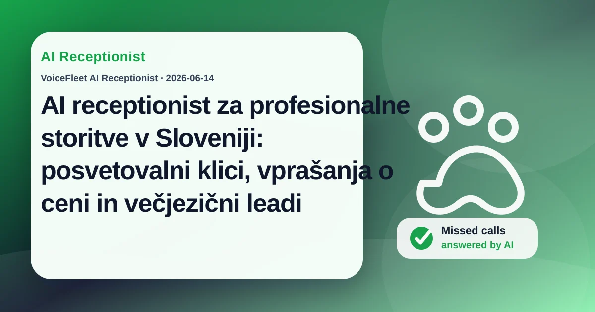 AI receptionist za profesionalne storitve v Sloveniji: posvetovalni klici, vprašanja o ceni in večjezični leadi — VoiceFleet blog illustration