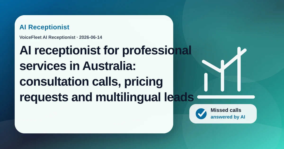 AI receptionist for professional services in Australia: consultation calls, pricing requests and multilingual leads — VoiceFleet blog illustration