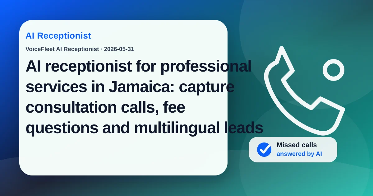 AI receptionist for professional services in Jamaica: capture consultation calls, fee questions and multilingual leads — VoiceFleet blog illustration