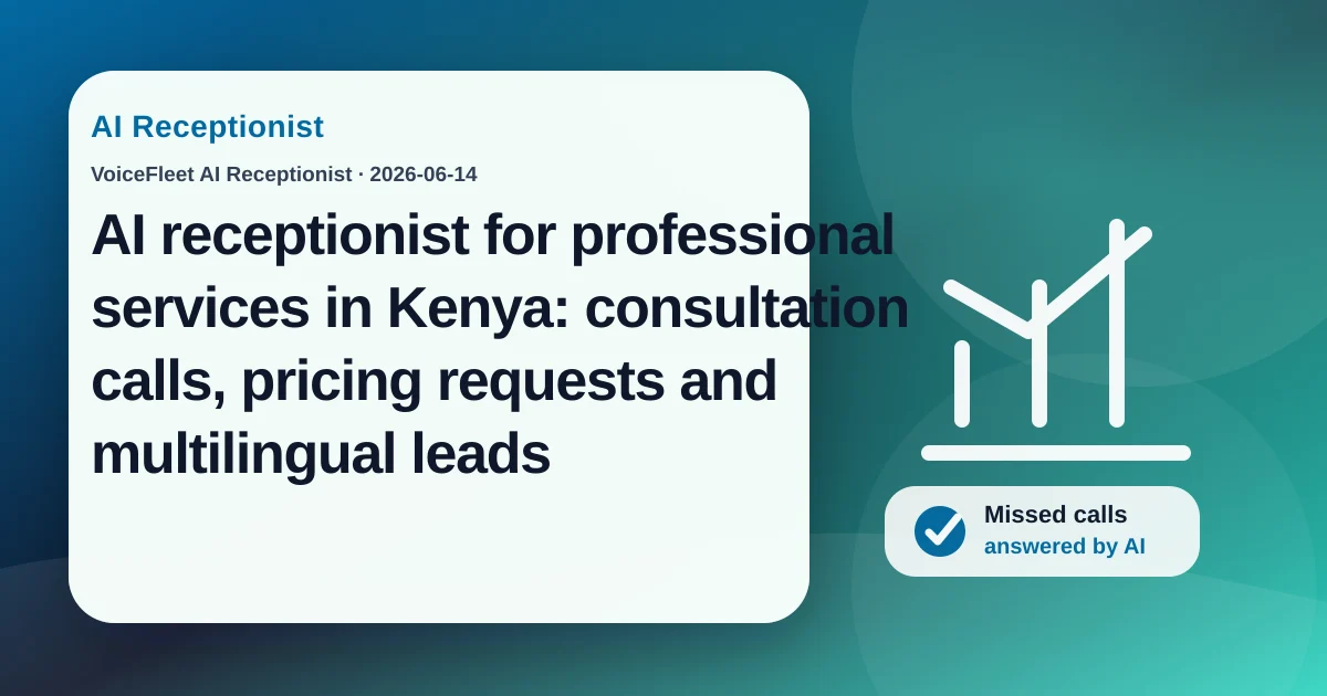 AI receptionist for professional services in Kenya: consultation calls, pricing requests and multilingual leads — VoiceFleet blog illustration