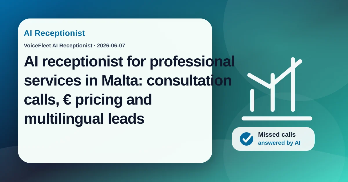 AI receptionist for professional services in Malta: consultation calls, € pricing and multilingual leads — VoiceFleet blog illustration