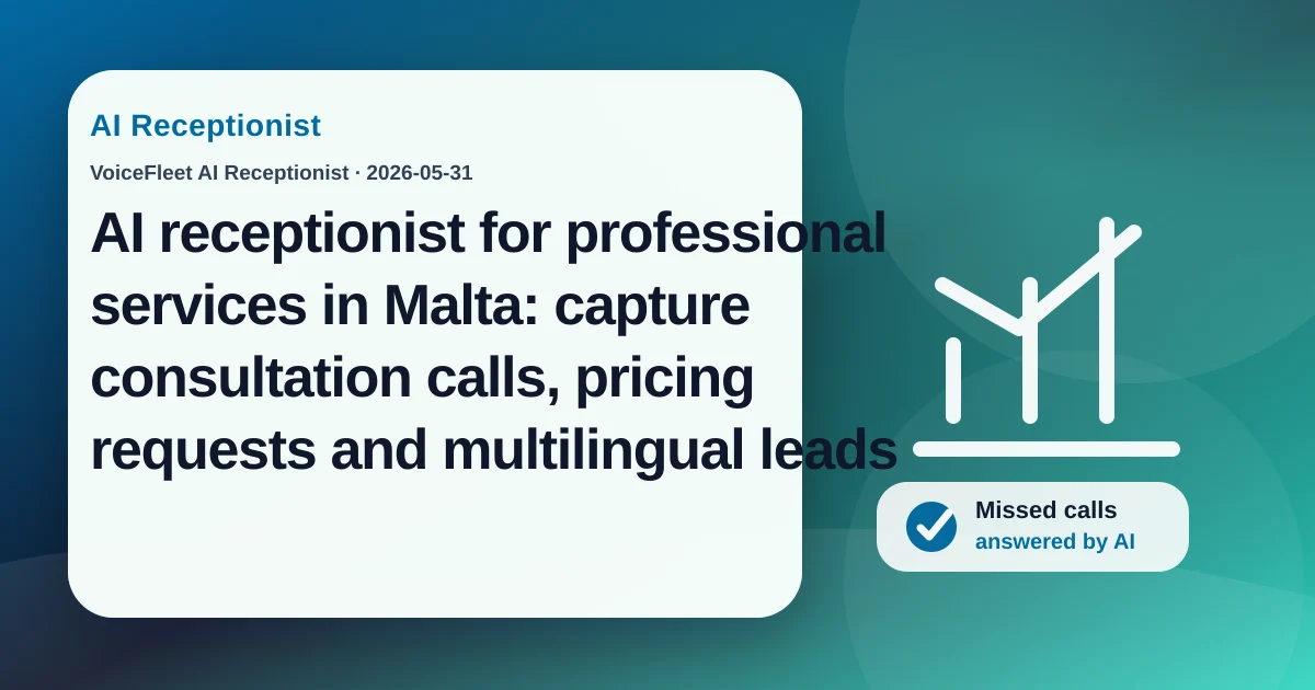 AI receptionist for professional services in Malta: capture consultation calls, pricing requests and multilingual leads — VoiceFleet blog illustration