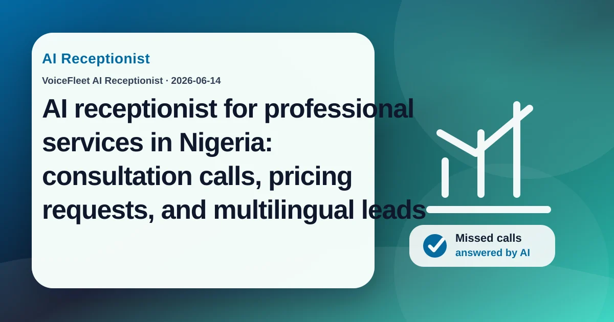 AI receptionist for professional services in Nigeria: consultation calls, pricing requests, and multilingual leads — VoiceFleet blog illustration