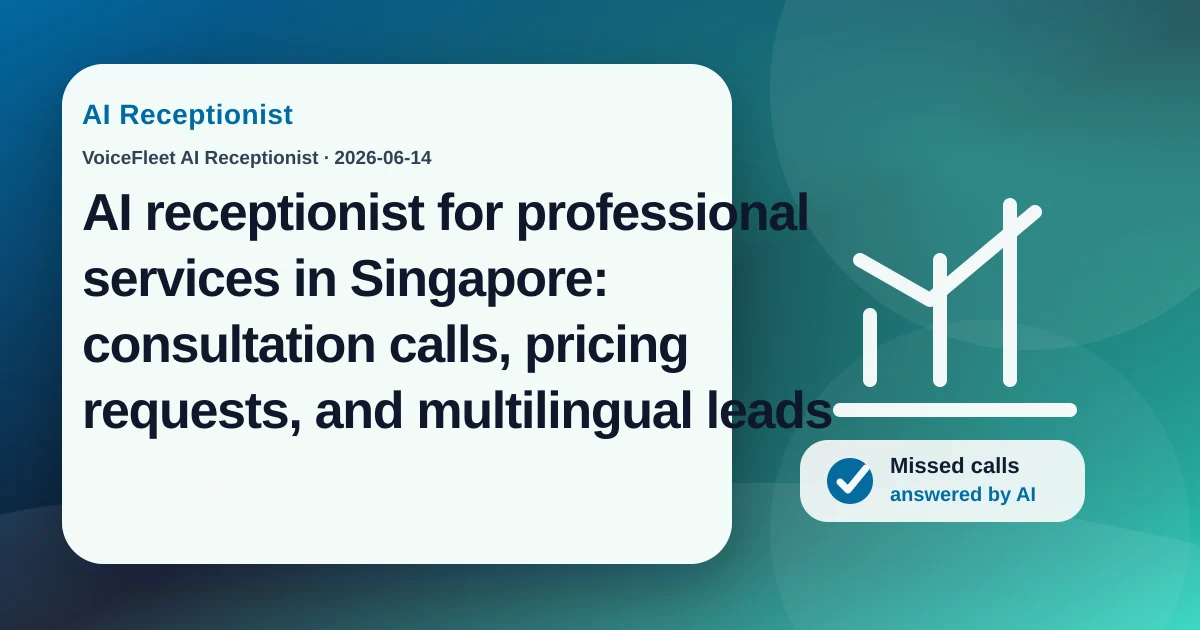 AI receptionist for professional services in Singapore: consultation calls, pricing requests, and multilingual leads — VoiceFleet blog illustration