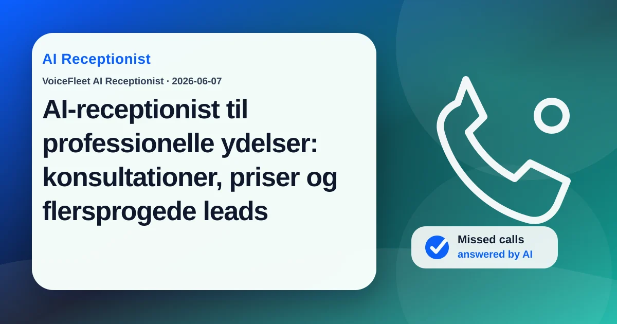 AI-receptionist til professionelle ydelser: konsultationer, priser og flersprogede leads — VoiceFleet blog illustration