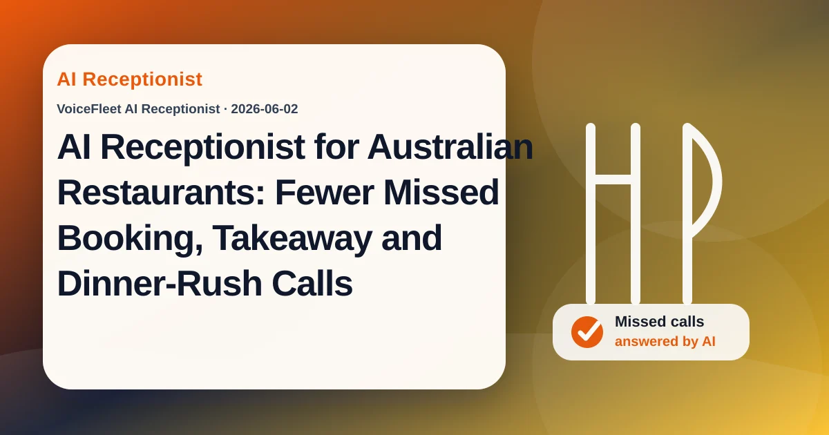 AI Receptionist for Australian Restaurants: Fewer Missed Booking, Takeaway and Dinner-Rush Calls — VoiceFleet blog illustration