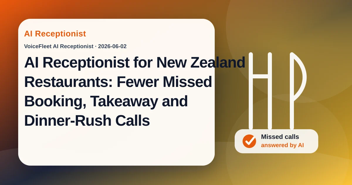 AI Receptionist for New Zealand Restaurants: Fewer Missed Booking, Takeaway and Dinner-Rush Calls — VoiceFleet blog illustration