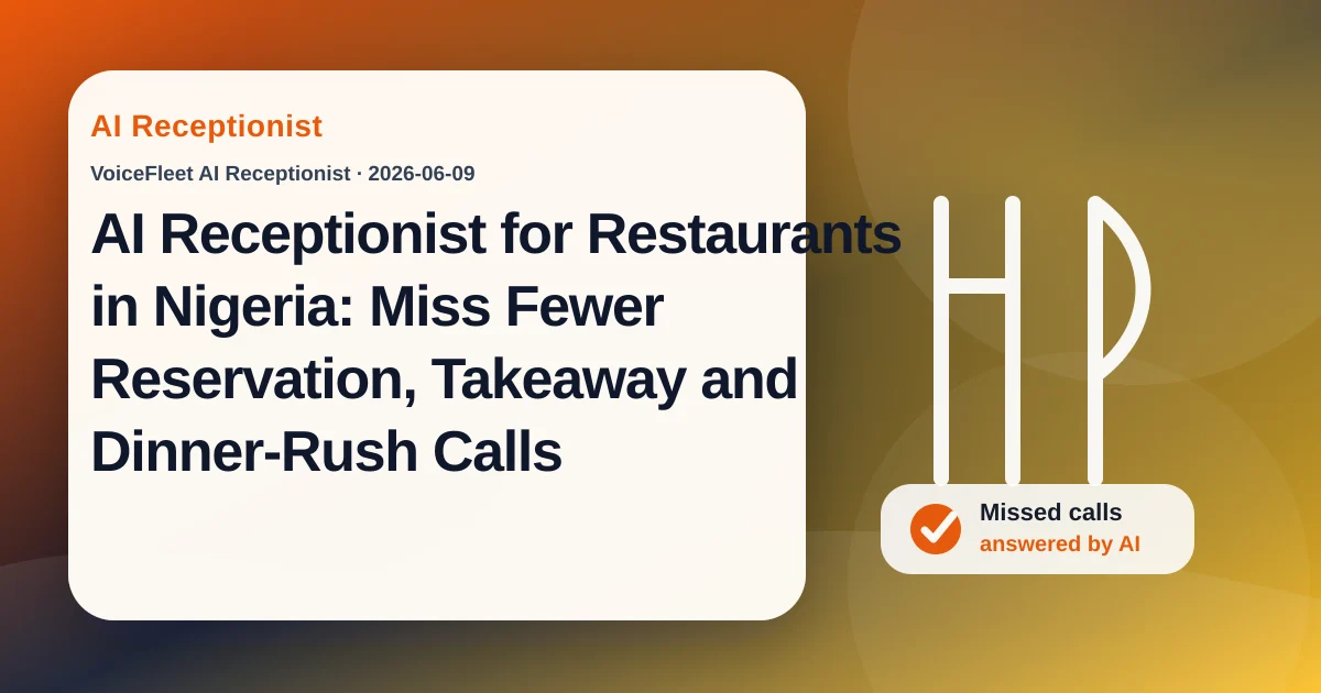 AI Receptionist for Restaurants in Nigeria: Miss Fewer Reservation, Takeaway and Dinner-Rush Calls — VoiceFleet blog illustration