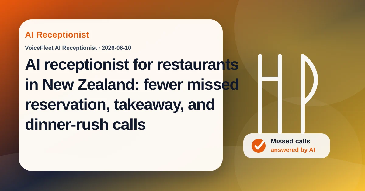AI receptionist for restaurants in New Zealand: fewer missed reservation, takeaway, and dinner-rush calls — VoiceFleet blog illustration