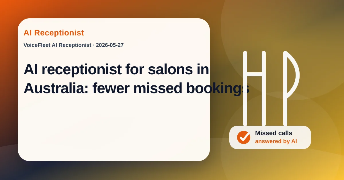 AI receptionist for salons in Australia: fewer missed bookings — VoiceFleet blog illustration