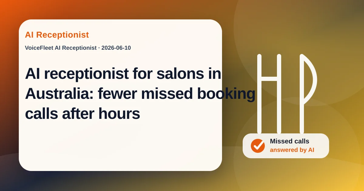 AI receptionist for salons in Australia: fewer missed booking calls after hours — VoiceFleet blog illustration