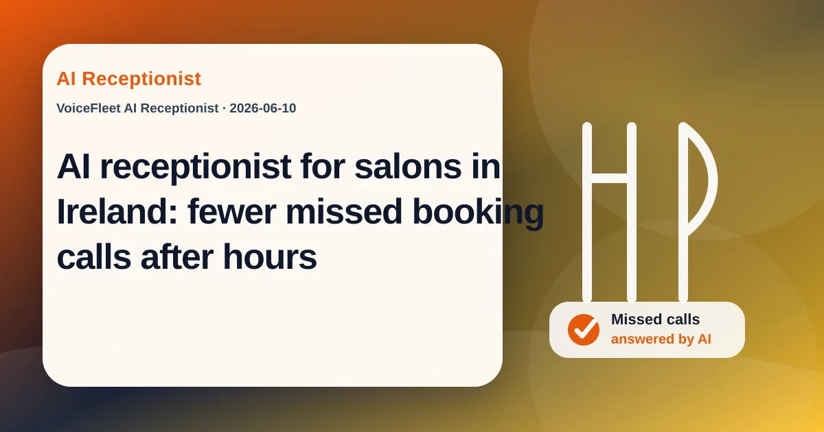 AI receptionist for salons in Ireland: fewer missed booking calls after hours — VoiceFleet blog illustration