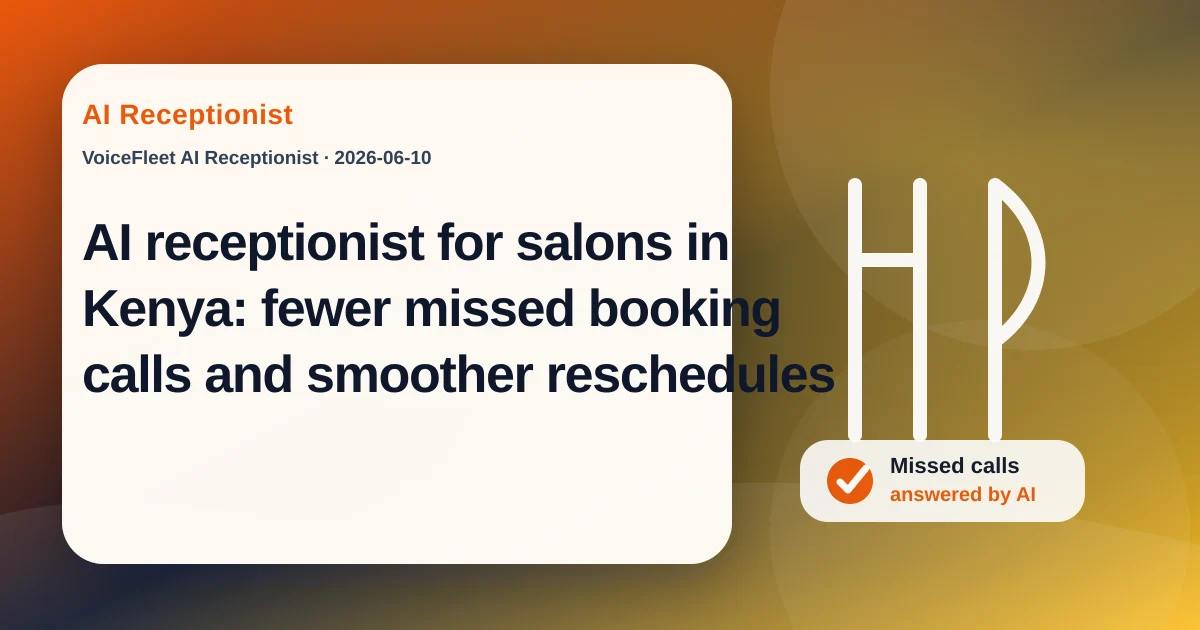AI receptionist for salons in Kenya: fewer missed booking calls and smoother reschedules — VoiceFleet blog illustration