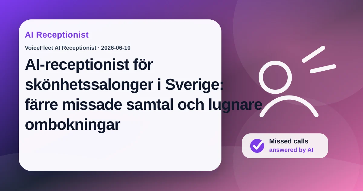 AI-receptionist för skönhetssalonger i Sverige: färre missade samtal och lugnare ombokningar — VoiceFleet blog illustration