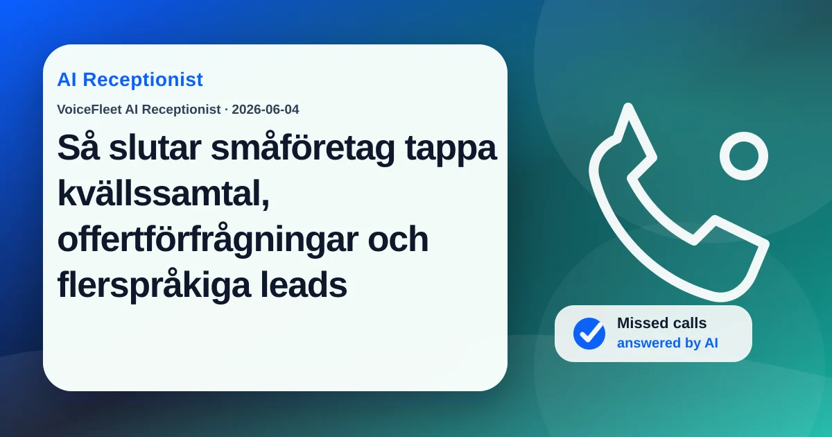 Så slutar småföretag tappa kvällssamtal, offertförfrågningar och flerspråkiga leads — VoiceFleet blog illustration