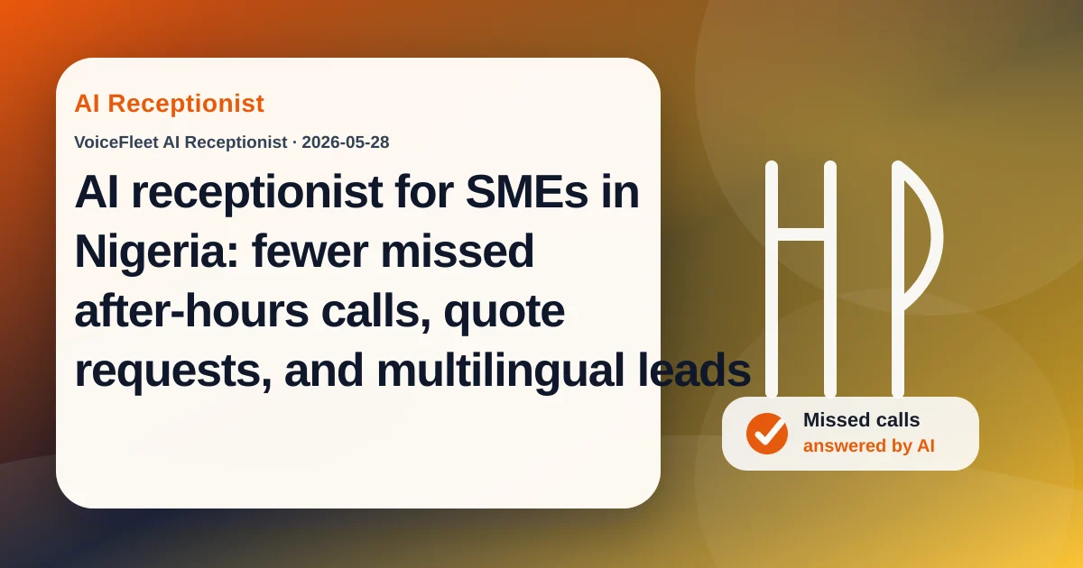 AI receptionist for SMEs in Nigeria: fewer missed after-hours calls, quote requests, and multilingual leads — VoiceFleet blog illustration