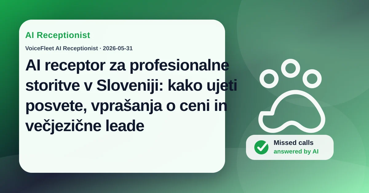 AI receptor za profesionalne storitve v Sloveniji: kako ujeti posvete, vprašanja o ceni in večjezične leade — VoiceFleet blog illustration