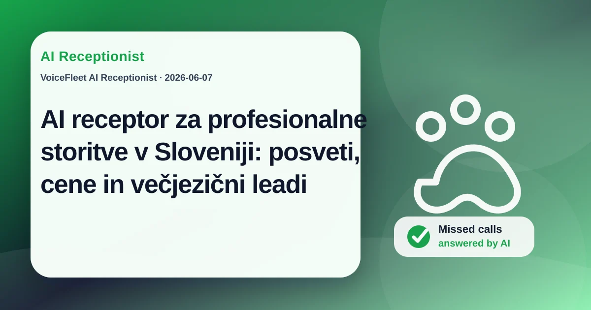 AI receptor za profesionalne storitve v Sloveniji: posveti, cene in večjezični leadi — VoiceFleet blog illustration