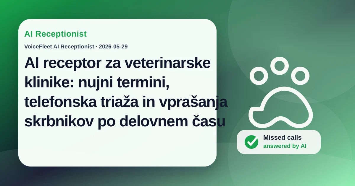 AI receptor za veterinarske klinike: nujni termini, telefonska triaža in vprašanja skrbnikov po delovnem času — VoiceFleet blog illustration