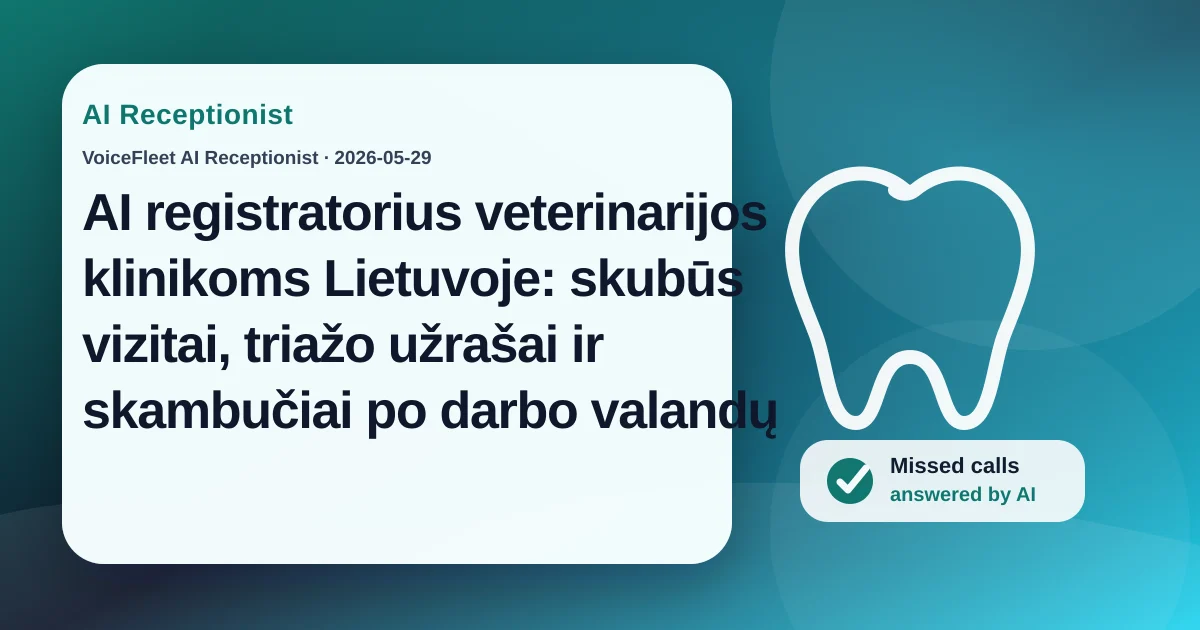 AI registratorius veterinarijos klinikoms Lietuvoje: skubūs vizitai, triažo užrašai ir skambučiai po darbo valandų — VoiceFleet blog illustration