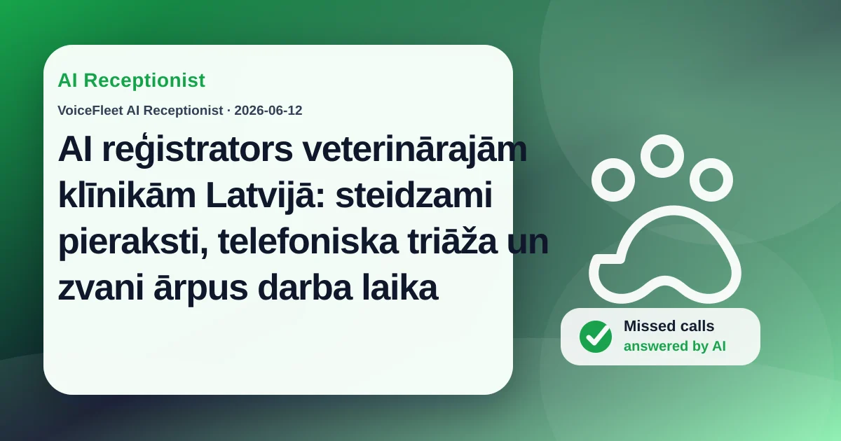 AI reģistrators veterinārajām klīnikām Latvijā: steidzami pieraksti, telefoniska triāža un zvani ārpus darba laika — VoiceFleet blog illustration