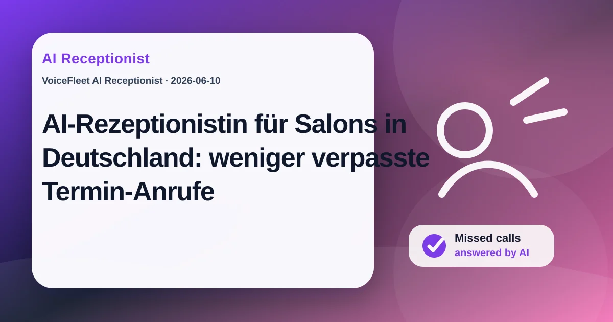 AI-Rezeptionistin für Salons in Deutschland: weniger verpasste Termin-Anrufe — VoiceFleet blog illustration
