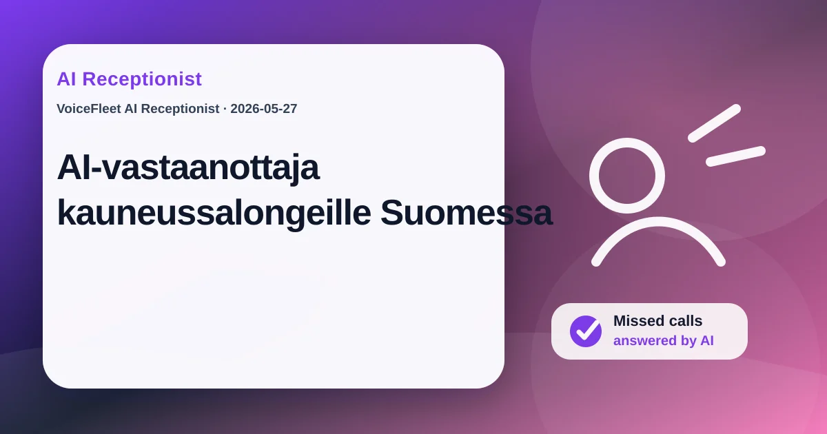 AI-vastaanottaja kauneussalongeille Suomessa — VoiceFleet blog illustration