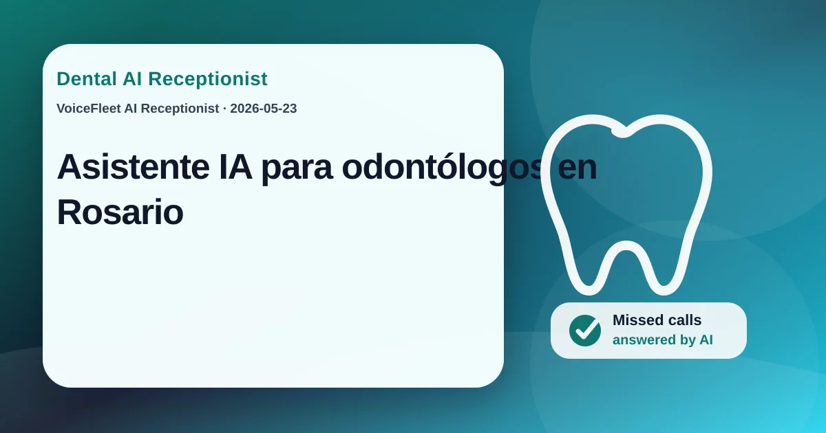 Asistente IA para odontólogos en Rosario — VoiceFleet blog illustration