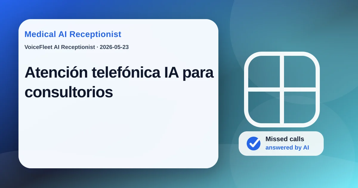 Atención telefónica IA para consultorios — VoiceFleet blog illustration